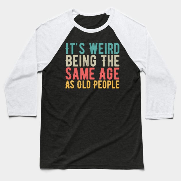 Funny Old People Quote, Vintage Grandfather  Birthday Gift idea, Baseball T-Shirt by Lukecarrarts